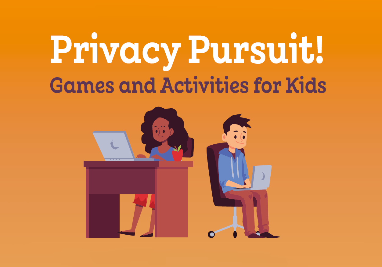 Privacy Pursuit Cover The cover of the IPC's "Privacy Pursuit!" workbook. Text reads "Privacy Pursuit! Games and Activities for Kids."